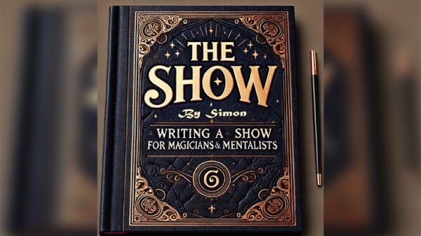 The Show By Simon - Writing a Show for Magicians and Mentalists.