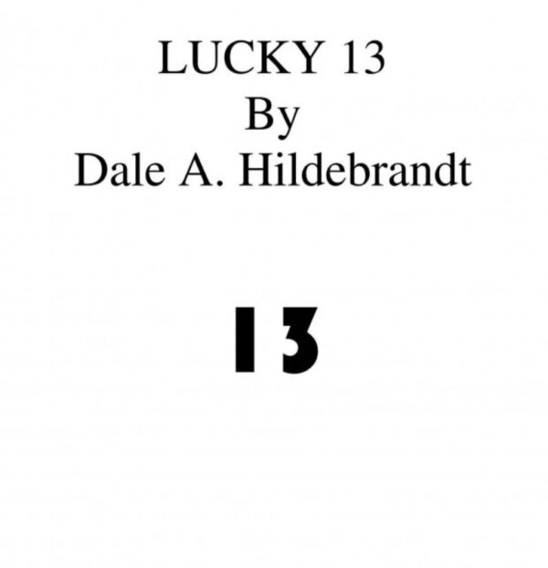 Lucky 13 by Dale A. Hildebrandt