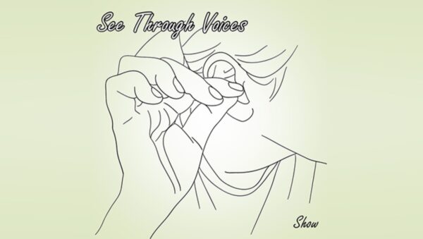 See Through Voices by Show